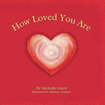 How Loved You Are