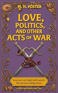 Love, Politics, and Other Acts of War (A Gentle Apocalypse Book