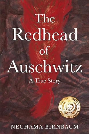 The Redhead of Auschwitz: A True Story