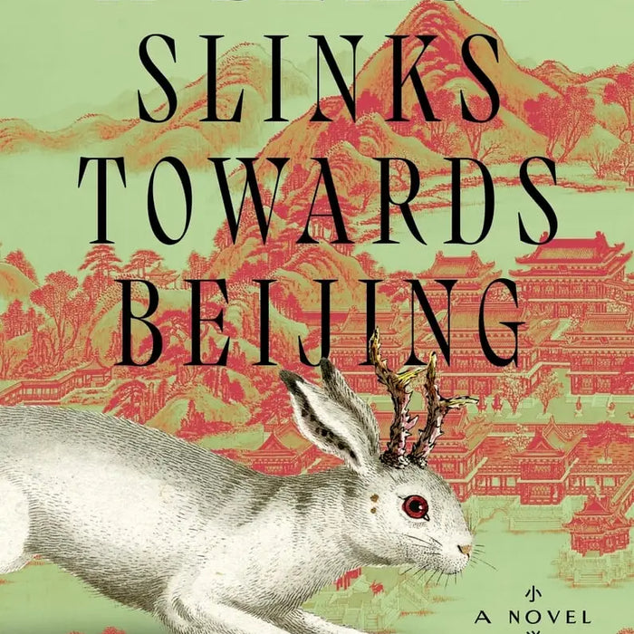 Book cover for a novel titled A Beast Slinks Towards Beijing featuring a white rabbit with antlers and red chinese architecture