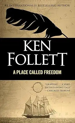 A sepia-toned book cover of a place called freedom by ken follett featuring a black feather graphic