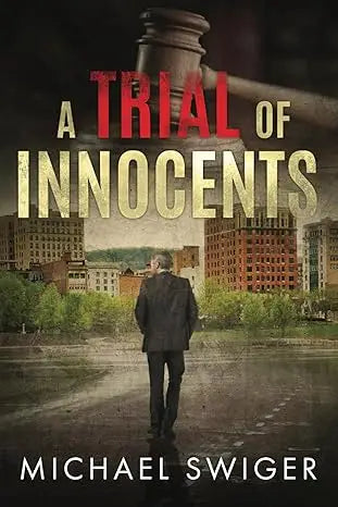 A trial of innocents book cover with bold red and gold lettering featuring a man in a suit and a judge’s gavel above