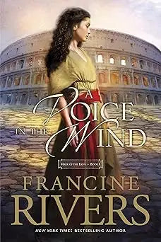 A woman in a gold and red dress stands before the colosseum on the cover of a voice in the wind by francine rivers
