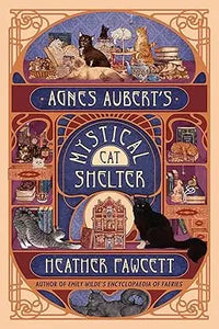 The cover of agnes aubert’s mystical cat shelter by heather fawcett with cozy cat illustrations on a warm background