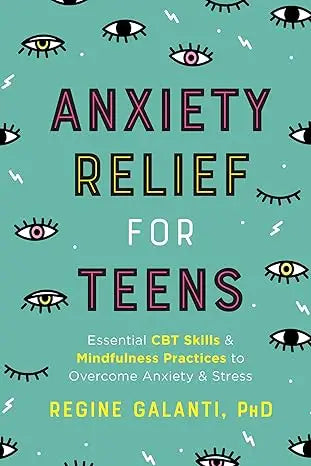 Teal book cover of Anxiety relief for teens with black and gold text and illustrated eyes pattern showing various expressions
