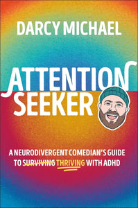 Vibrant rainbow gradient book cover of attention seeker by darcy michael with cartoon man in green beanie smiling