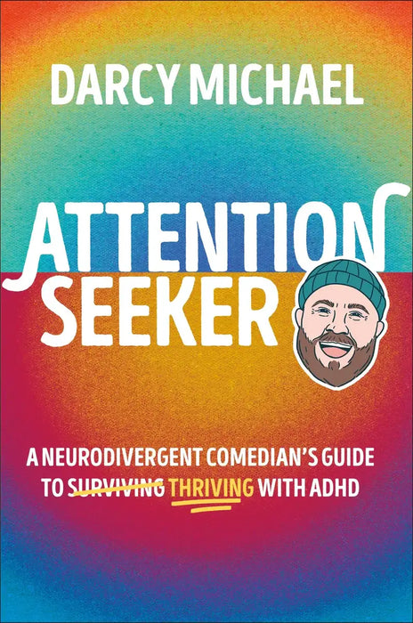 Vibrant rainbow gradient book cover of attention seeker by darcy michael with cartoon man in green beanie smiling