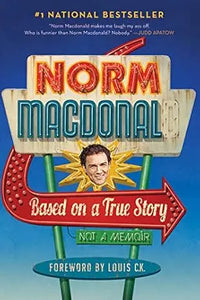 The book cover of based on a true story not a memoir features a colorful retro sign with norm macdonalds face and title