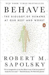 The book cover of Behave features the title the biology of humans at our best and worst by Robert M in a clean design