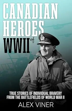 Black and white portrait of a canadian military officer with binoculars on the cover of canadian heroes of world war II book
