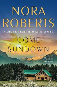 Come sundown book cover by nora roberts features a rustic log cabin with green roof among pines and mountains at sunset