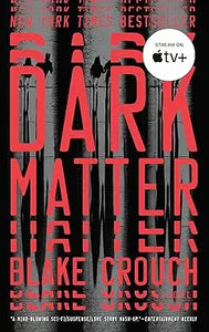 The book cover for Dark Matter a novel by Blake Crouch features bold red lettering and dark moody background with silhouettes
