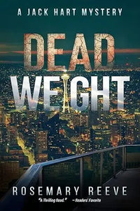 The book cover for Dead Weight by Rosemary Reeve features a cracked metallic title over a nighttime cityscape with the space needle