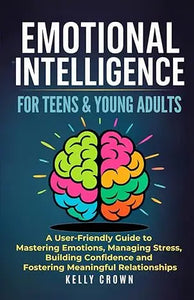 A dark blue book cover titled emotional intelligence for teens and young adults with a vibrant rainbow-colored brain illustration by kelly crown
