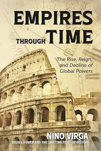 The cover of empires through time by nino virga features a sepia colosseum with bold black lettering and circular designs