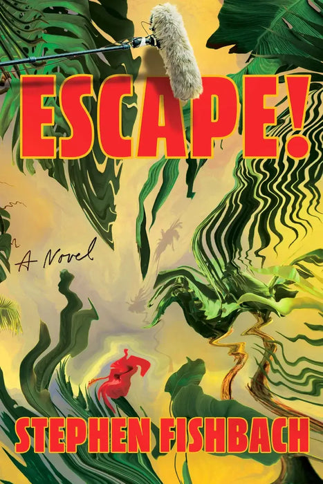 The book cover for escape by Stephen Fishbach features bold red letters with green foliage and abstract yellow patterns