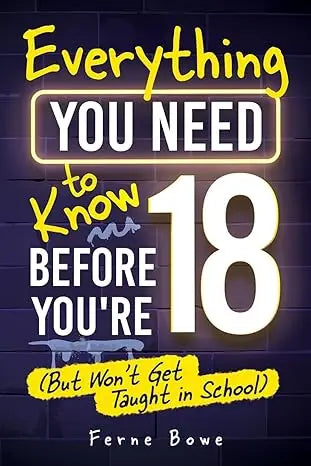 Book cover with bold neon text on dark brick background titled everything you need to know before youre 18 by ferne bowe