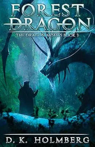 Cover of forest dragon book 3 in the dragon misfits series by d.k featuring an epic fantasy adventure design