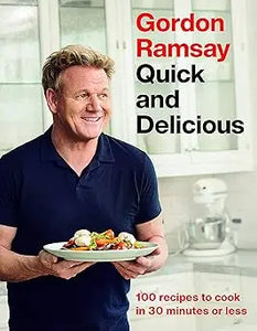 Gordon Ramsay quick and delicious cookbook with chef in navy polo holding a plated dish for easy meals