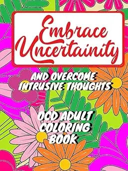 A vibrant pink and green hardcover adult coloring book with floral patterns titled embrace uncertainty for people with OCD