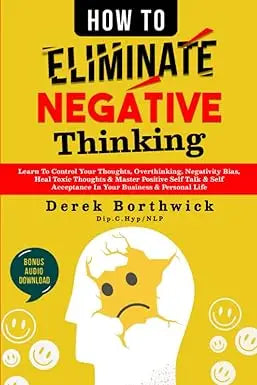 Yellow book cover of how to eliminate negative thinking by derek borthwick with head silhouette revealing smiling faces