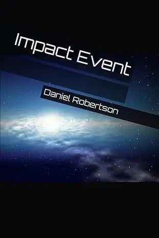 The book cover of impact event by daniel robertson features a cosmic scene with deep blues purples and a bright nebula