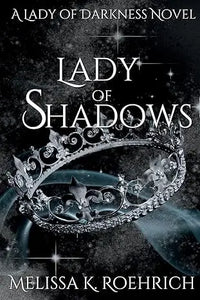 Silver ornate crown book cover with intricate filigree and sparkling gemstones for lady of shadows by melissa k