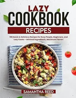 The cover of Lazy Cookbook Recipes by Samantha Reed features a vibrant colorful quinoa salad in a white bowl