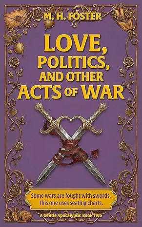Purple book cover with gold ornate border and crossed silver swords heart for love politics and other acts of war by m.h