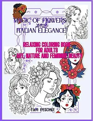 Magic of flowers and italian elegance adult coloring book with intricate floral and feminine line art illustrations