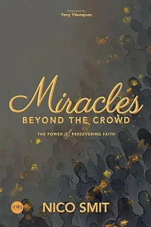 Miracles beyond the crowd book cover with gold cursive title on dark gray background featuring people silhouettes