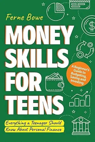 Green book cover titled money skills for teens by ferne bowe focusing on financial literacy for teenagers