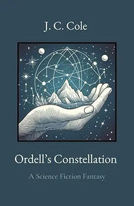 The book cover of ordells constellation shows a hand holding a glowing geometric constellation over snowy mountains at night
