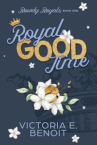The book cover for royal good time by victoria e featuring a contemporary royal romance design in bright colors