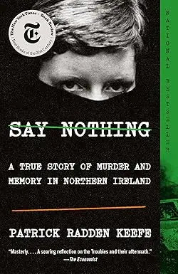 Black and white book cover of say nothing by patrick radden keefe showing eyes peeking from beneath a dark hood