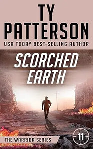 The book cover of scorched earth by usa today best-selling author ty patterson in a bold, dark design