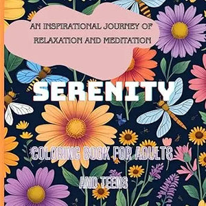 Serenity coloring book with vibrant floral and insect illustrations on a dark background for relaxation and inspiration