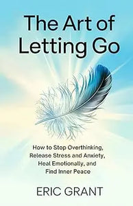 The art of letting go book features a delicate blue feather and clear black text on a soft gradient background