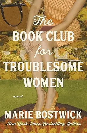 The book club for troublesome women a novel by Marie Bostwick features a colorful illustrated paperback cover
