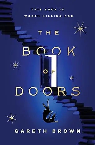 The book of doors a novel by Gareth Brown is a dark blue hardcover book with gold lettering and a door illustration