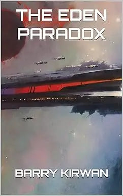 The eden paradox book cover by barry kirwan featuring a red and gray futuristic spaceship on a cosmic background