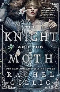 The knight and the moth book cover by rachel gillig featuring ornate silver medieval armor with floral accents