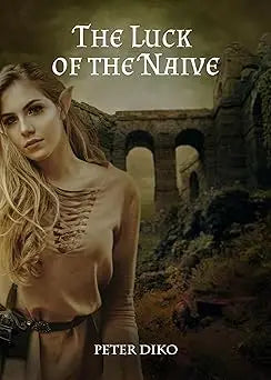 The luck of the naive fantasy novel cover shows an elf woman with blonde hair in a brown lace-up top by peter diko