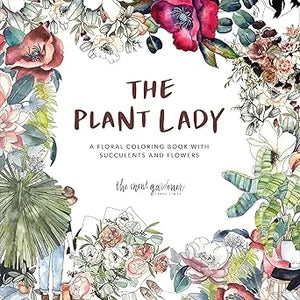 The Plant Lady floral coloring book with succulents and flowers featuring vibrant red pink green and white watercolor design