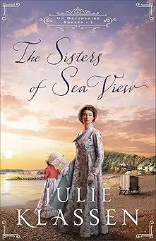 The sisters of sea view softcover book by julie klassen with an elegant cover of two women in period attire by sunset coast