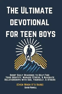 The ultimate devotional for teen boys by david powell is a navy blue book with white and gold text and a boy on a mountain illustration