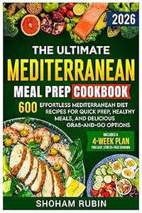 The ultimate mediterranean meal prep cookbook 2026 edition by shoham rubin for easy healthy cooking