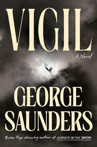 The book cover for Vigil by George Saunders shows bold cream lettering against a dark sky with a falling figure silhouette