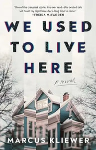The book cover for we used to live here by marcus kliewer shows a vintage teal and pinkish blue house with snow and bare trees