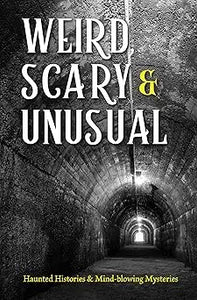 Black and white book cover of weird scary and unusual with bold white title and yellow ampersand